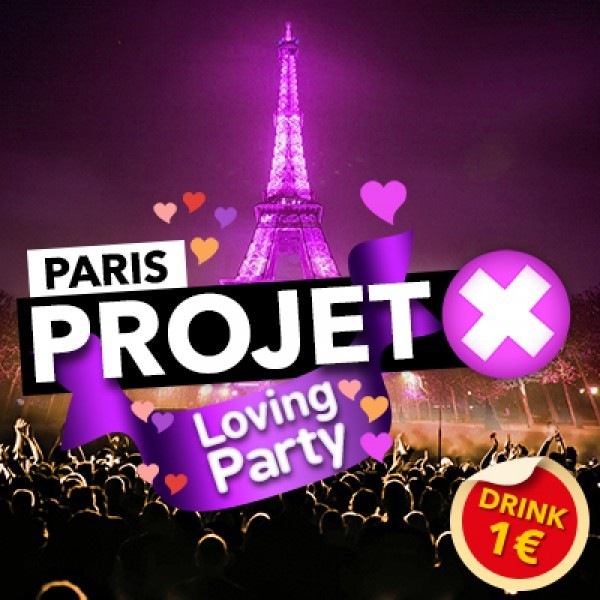 PROJET X Loving Party