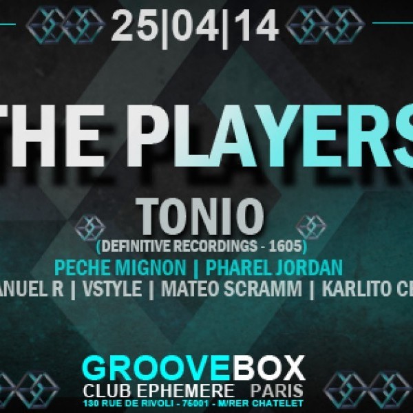 Groove Box Club présente : THE PLAYERS avec TONIO |Definitve Recordings-1605| - Péché Mignon - Vstyle - Emmanuel R - Karlito