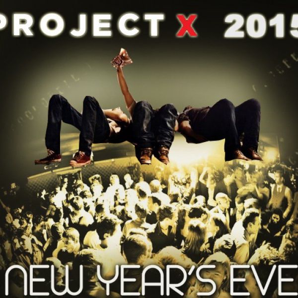 PROJET X PARTY OFFICIAL  NEW YEAR 2015