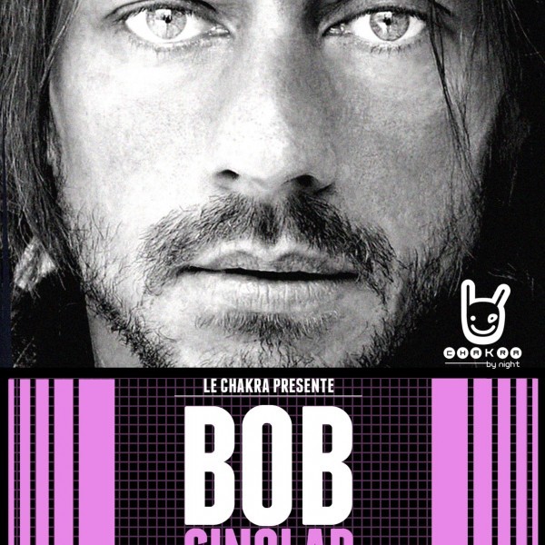 ??? BOB SINCLAR ??? @ Chakra - Rouen