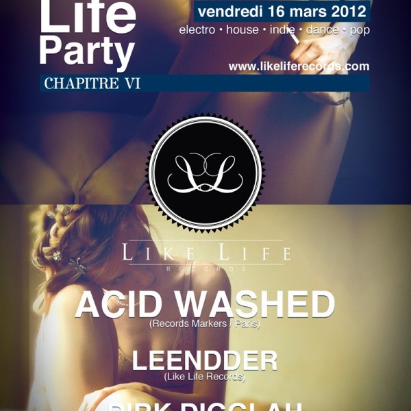 Like Life Party VI invite Acid Washed & Dirk Digglah