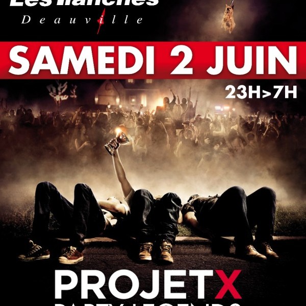 PROJET X @ Les Planches Deauville