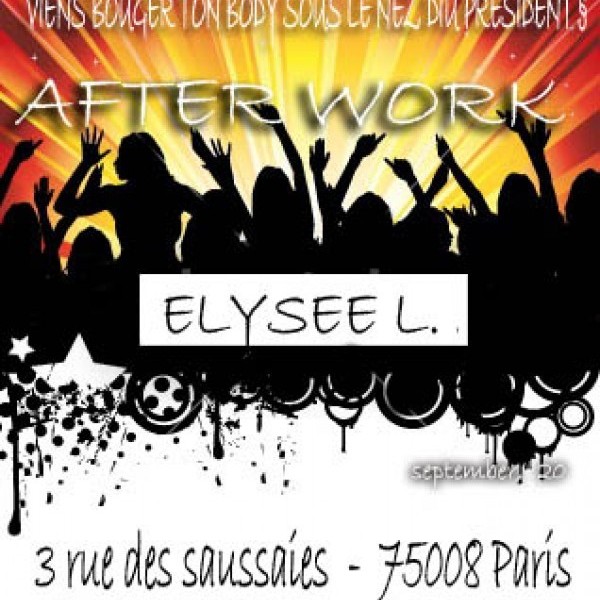 AFTER WORK - Viens bouger ton body sous le nez du Président