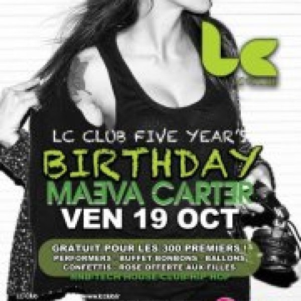 Lc Club'Birthday : 5 Years! with Maeva Carter !