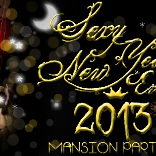 MANSION PARTY - NEW YEAR'S EVE 2013