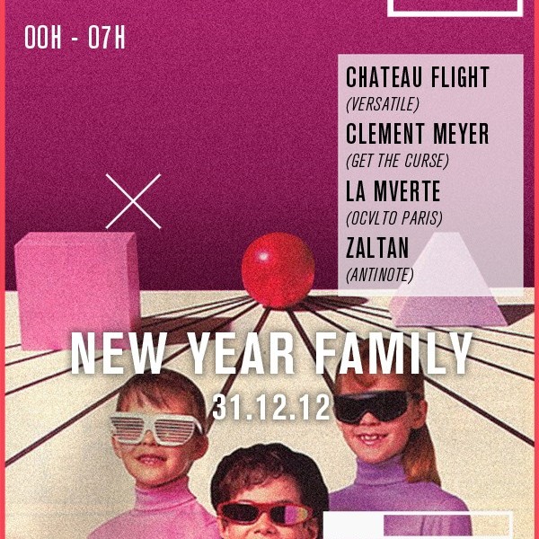 NEW YEAR FAMILY 2013  with CHATEAU FLIGHT, CLEMENT MEYER, ZALTAN & LA MVERTE.
