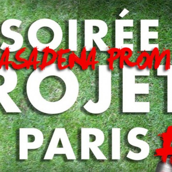 ✖ SOIRÉE PROJET X PARIS#8 ✖ PASADENA PROM ✖