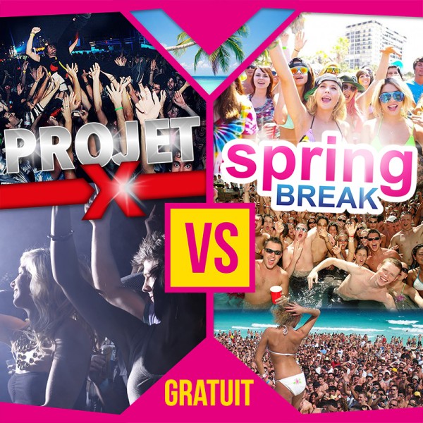 Projet X VS Spring Break