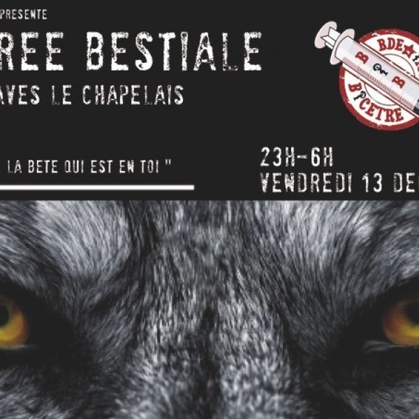 SOIREE BESTIALE : " REVEILLE LA BETE QUI EST EN TOI"