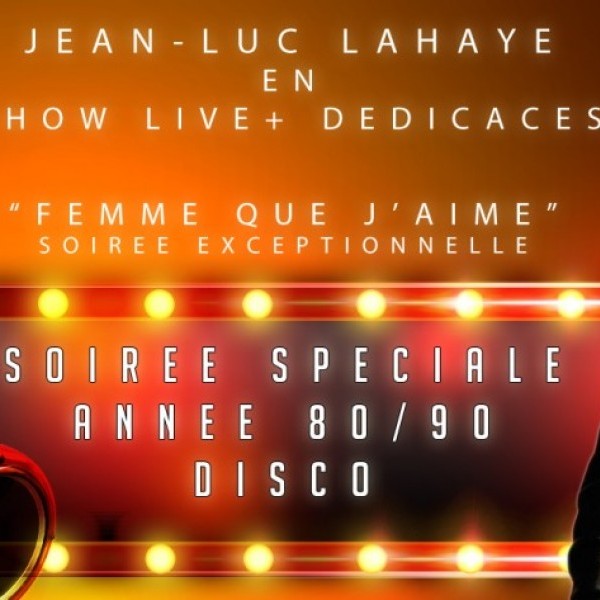 ★JEAN LUC LAHAYE | SHOW CASE LIVE + DEDICACES | FEMME QUE J'AIME @ MIAMI CLUB★