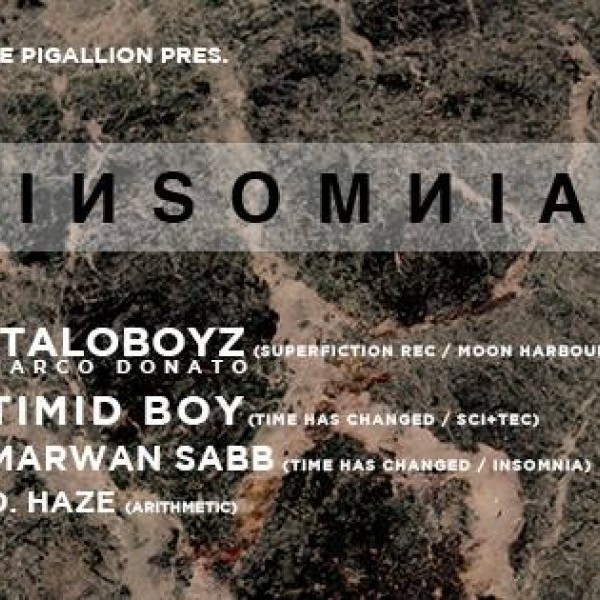 INSOMNIA x PIGALLION pres. ITALOBOYZ ( Superfiction / Moon Harbour ) / TIMID BOY ( THC / SCI+TEC ) / MARWAN SABB ( THC / INSOMNI