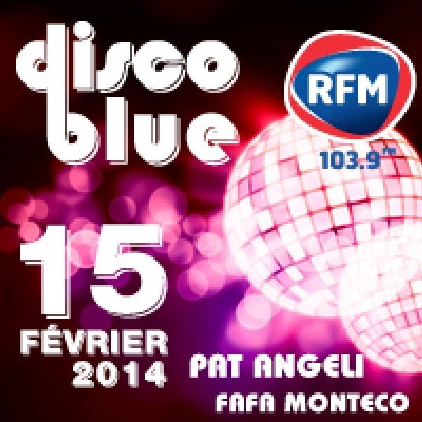 DISCO BLUE et RFM - w/ FAFA MONTECO / PAT ANGELI (GRATUIT POUR LES FILLES TOUTE LA NUIT) -  BDE WAF PPA
