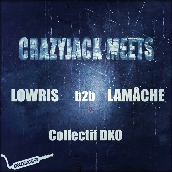 CrazyJack meets Lowris b2b LamÂche / Collectif DKO