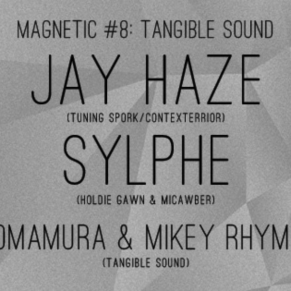 Magnetic #8: Jay Haze - Sylphe - Tomamura - Mikey Rhymes