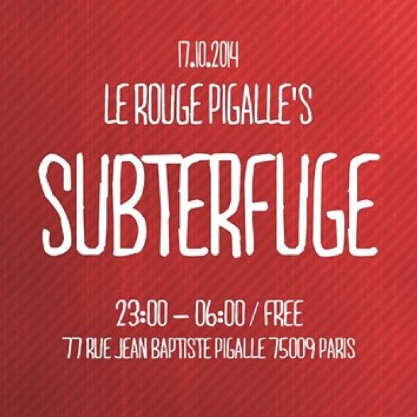 Subterfuge #2 @ Le Rouge Pigalle