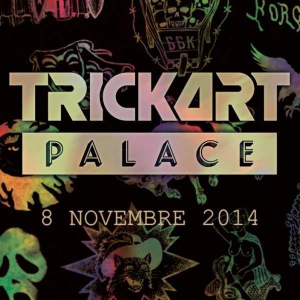 TRICKART Palace #2 - Samedi 8 Novembre - Ancienne Prison de Nantes