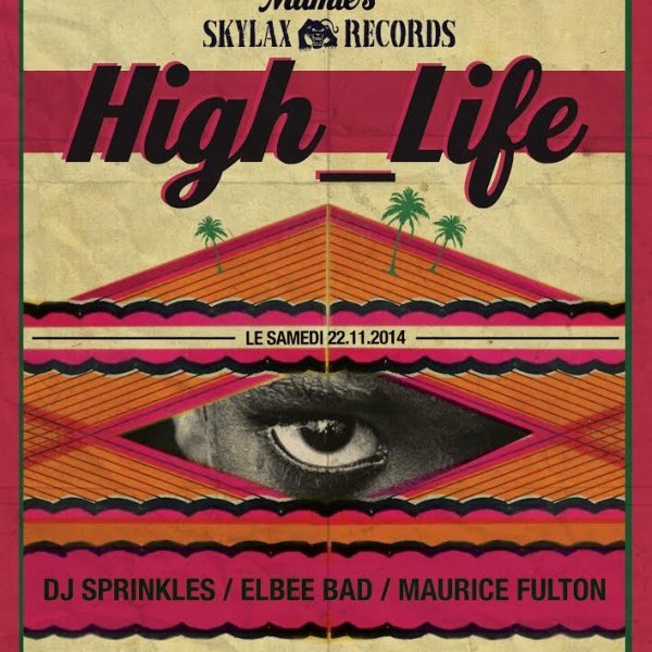 High_Life : Dj Sprinkles, Elbee Bad, Maurice Fulton.