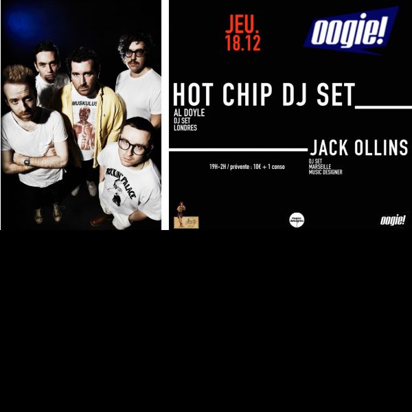 HOT CHIP DJ SET / JEUDI 18 DECEMBRE / OOGIE MARSEILLE