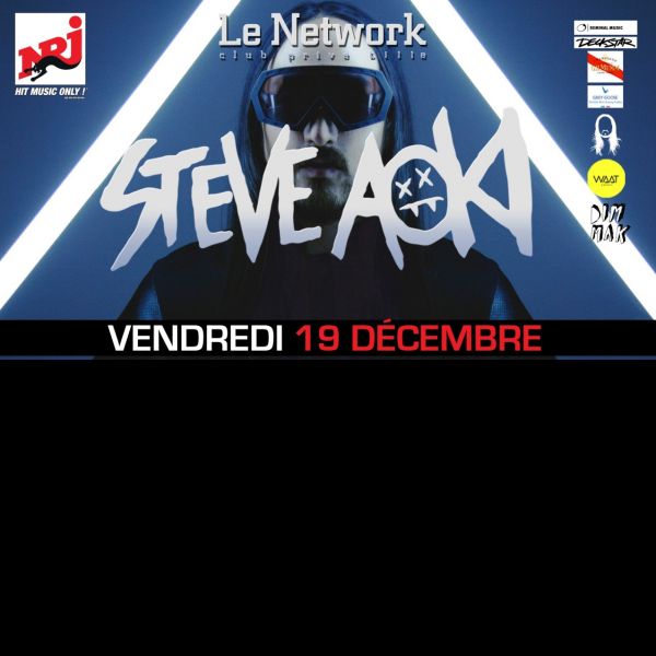 ✖✖ STEVE AOKI ✖✖ LE NETWORK LILLE