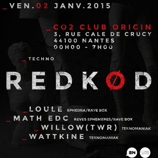 REDKOD w/ Loule, Math EDC, Willow (TWR), Wattkine @CO2 CLUB ORIGIN (Nantes)