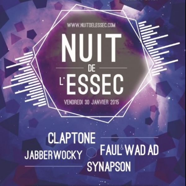 NUIT DE L'ESSEC 2015 - VENDREDI 30 JANVIER - CLAPTONE / FAUL & WAD AD / SYNAPSON / JABBERWOCKY