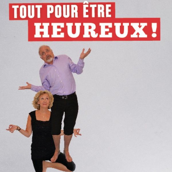 Tout pour être heureux