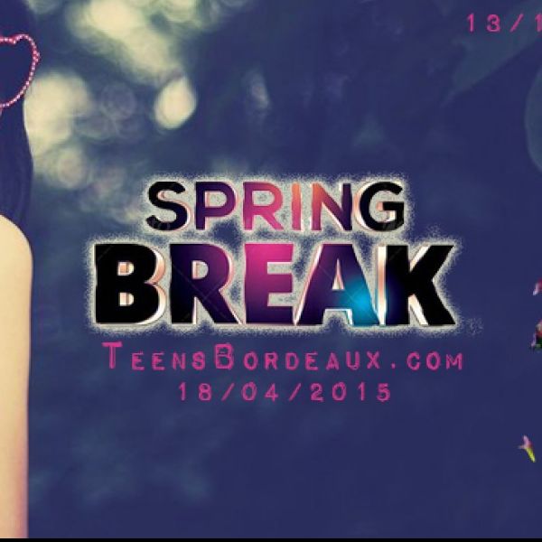 Teens Party Bordeaux - Spring Break 2015