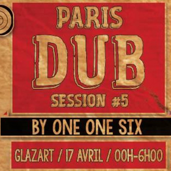 Paris Dub Session #5 @ Glazart w/ Channel One