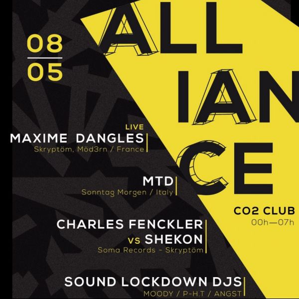 ALLIANCE : MAXIME DANGLES (live) + MTD + CHARLES FENCKLER vs. SHEKON + SOUND LOCKDOWN DJs
