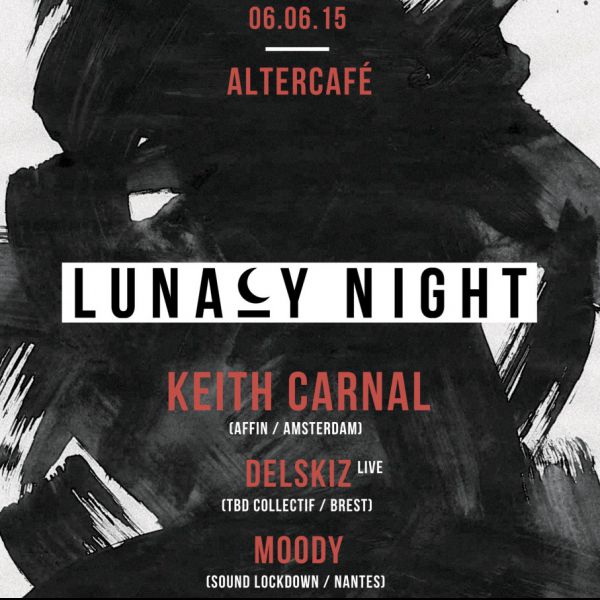 ☾ LUNACY NIGHT: KEITH CARNAL + DELSKIZ live ☽