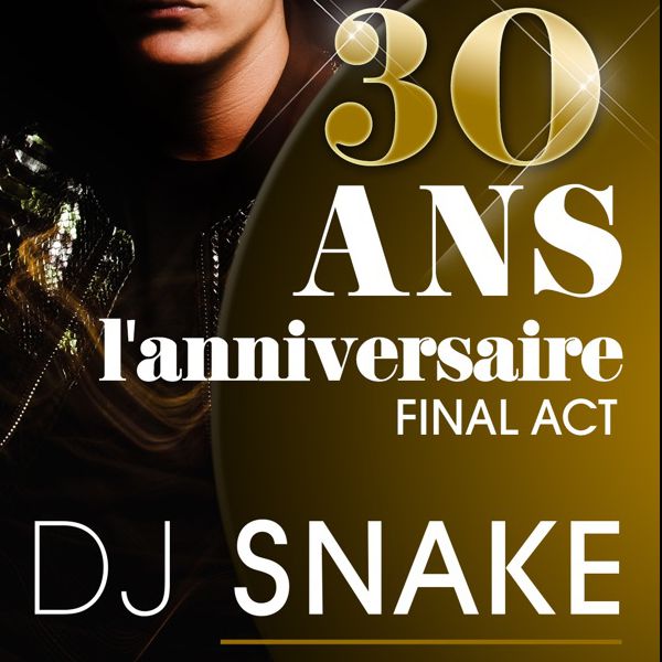 L'ANNIVERSAIRE DES PLANCHES - DJ SNAKE - SAMEDI 27 JUIN