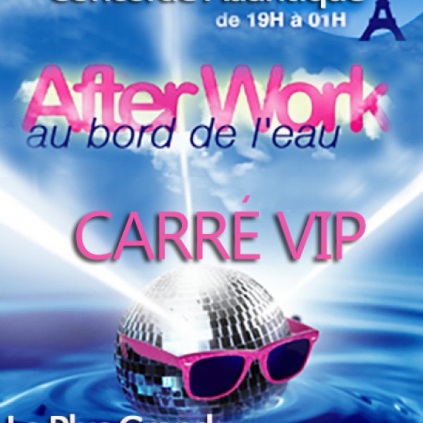 CARRE VIP AFTERWORK AU BORD DE L'EAU - BATEAU TERRASSE @ CONCORDE
