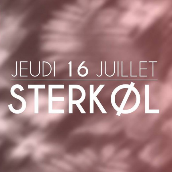 La Confiserie Musicale ~ STERKØL • Jeudi 16 Juillet @ Cabana Coco