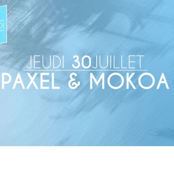 La Confiserie Musicale ~ PAXEL & MOKOA • Jeudi 30 Juillet @ Cabana Coco