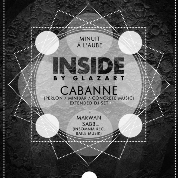 INSIDE By Glazart w/ Cabanne Extended Dj Set + Marwan Sabb_