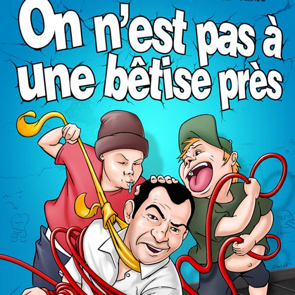 ON N'EST PAS A UNE BÊTISE PRES !