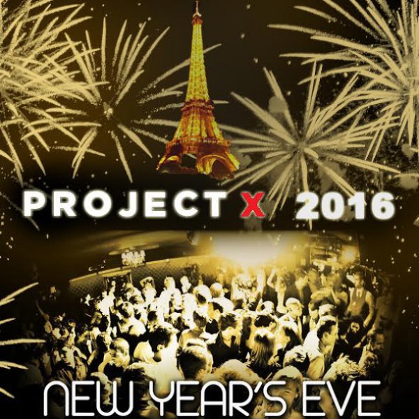 PROJET X NEW YEAR 2016 THE BIG PARTY