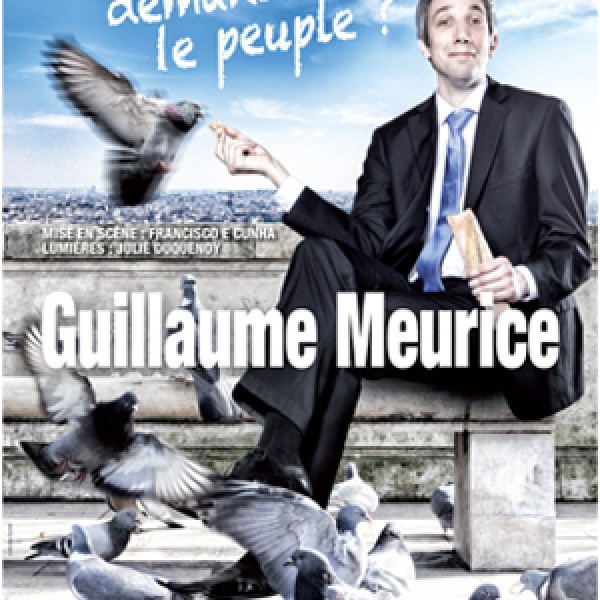 Guillaume Meurice "Que demande le peuple?"