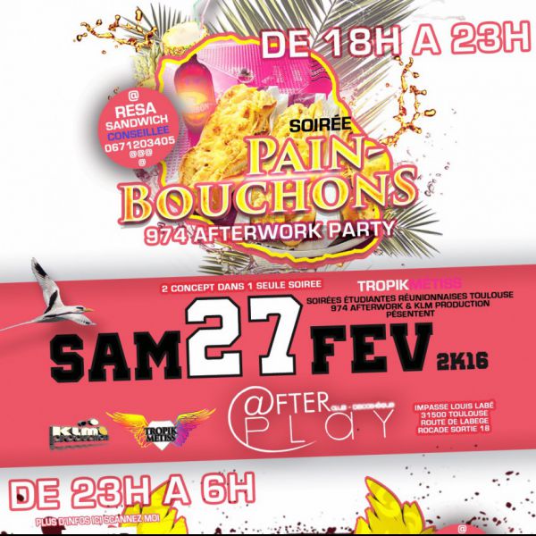 Soirée Pain Bouchon & 974 STUDENT PARTY À L'AFTER PLAY TOULOUSE - BY SOIRÉES ÉTUDIANTES RÉUNIONNAISES TOULOUSE & TROPI