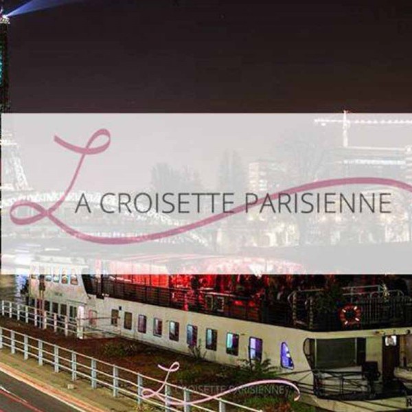 La Croisette Parisienne (Concert + Croisière + Party)