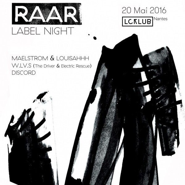RAAR - Label Night - - Maelstrom & Louisahhh - W.LV.S - DISCORD