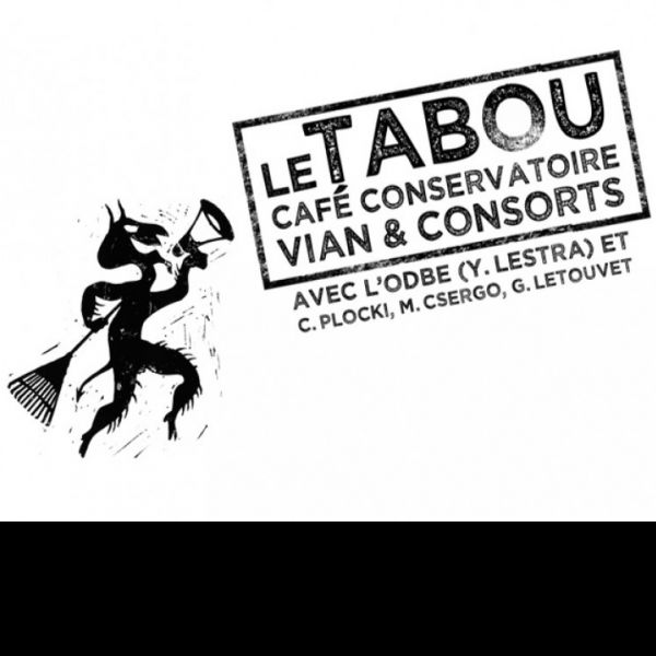 LE TABOU café conservatoire Vian & consorts