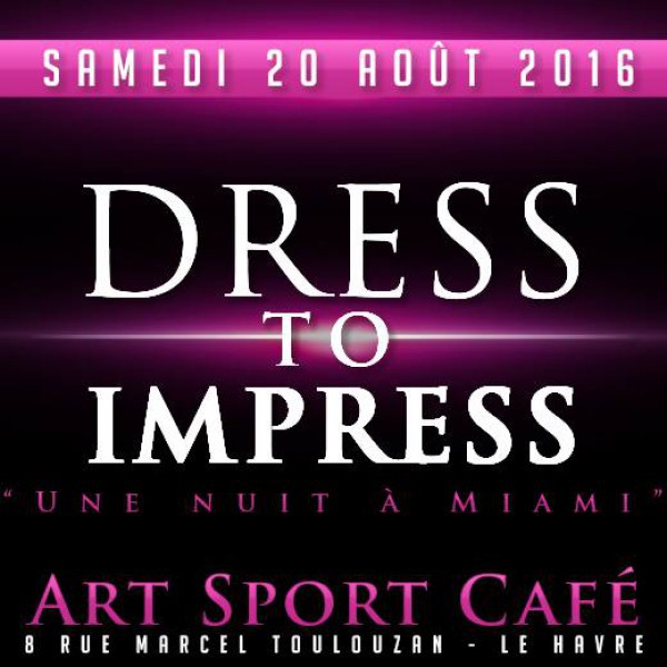 |★| DRESS TO IMPRESS |★|: "Une Nuit à Miami" au Art Sport Café.