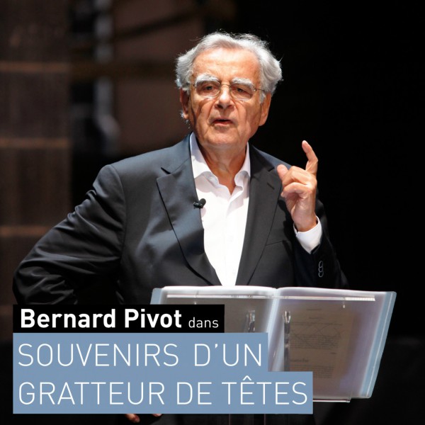 BERNARD PIVOT : SOUVENIRS D'UN GRATTEUR DE TÊTES