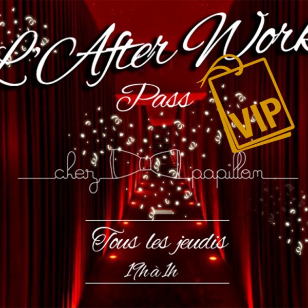 AFTER WORK EN ACCES VIP CHEZ PAPILLON