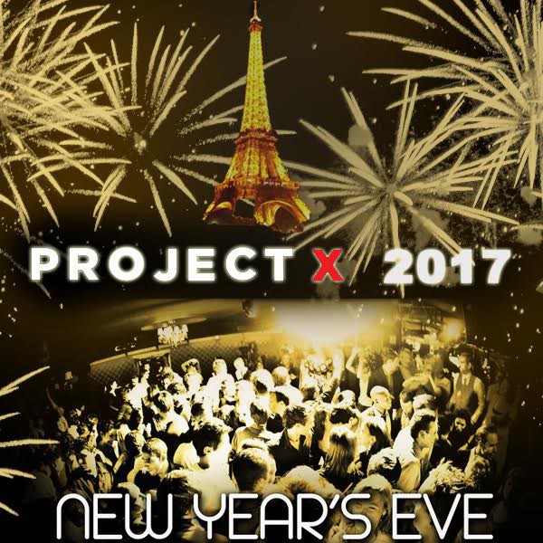 PROJET X NEW YEAR 2017 THE BIG PARTY