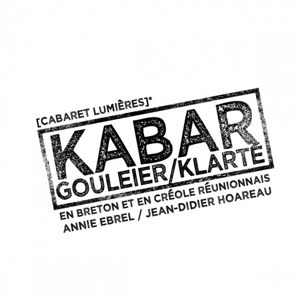Kabar Gouleier/Klarté [cabaret des lumières]