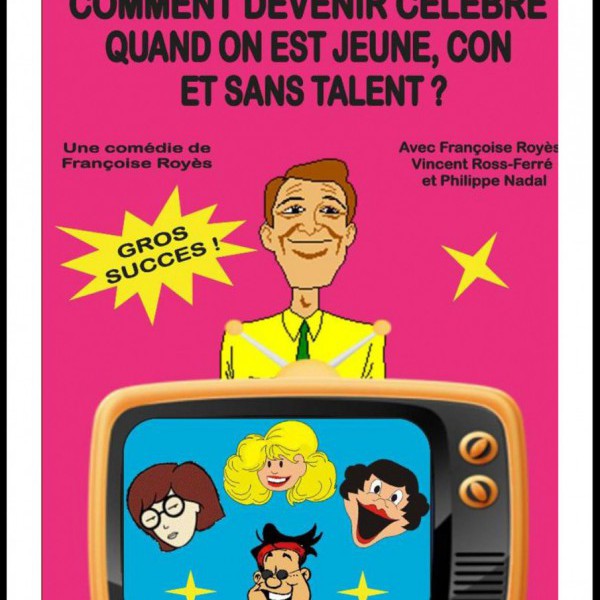 Comment devenir célèbre quand on est jeune con et sans talent ?