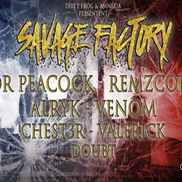 SAVAGE FACTORY #1 - Dr.Peacock / Remzcore / Venom / Alryk / Chest3r / Valerick / Doubt