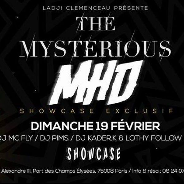 The MYSTERIOUS SHOWCASE EXCLUSIF DE MHD